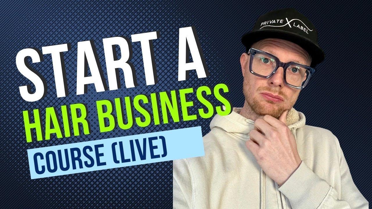Start a Hair Business Course (Live)